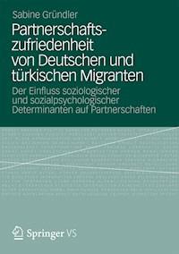 Partnerschaftszufriedenheit von Deutschen und türkischen Migranten - Sabine Gründler - E-Book