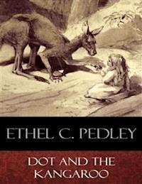 Dot and the Kangaroo - Ethel C. Pedley - E-Book