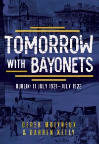 Tomorrow with Bayonets - Derek Molyneux - E-Book