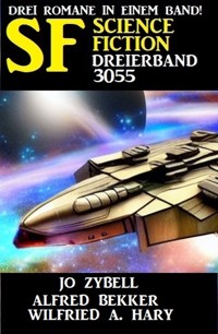 Science Fiction Dreierband 3055 - Alfred Bekker - E-Book