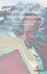 Mütter sind auch Schwiegermütter - Gerhard Vohs - E-Book