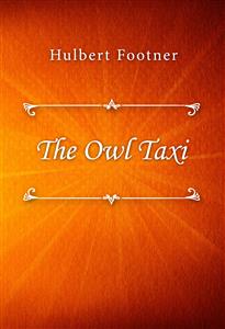 The Owl Taxi - Hulbert Footner - E-Book