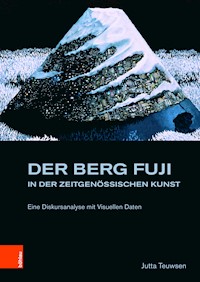 Der Berg Fuji in der Zeitgenössischen Kunst - Jutta Teuwsen - E-Book