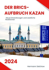 Der BRICS-Aufbruch Kazan 2024 - Hermann Selchow - E-Book