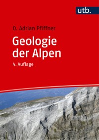 Geologie der Alpen - O. Adrian Pfiffner - E-Book