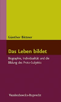 Das Leben bildet - Günther Bittner - E-Book