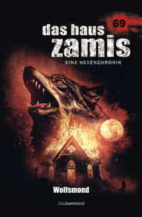 Das Haus Zamis 069 - Wolfsmond - Michael Marcus-Thurner - E-Book