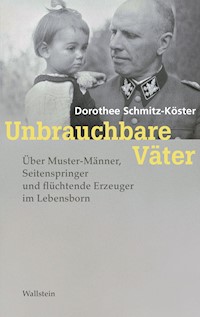 Unbrauchbare Väter - Dorothee Schmitz-Köster - E-Book