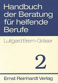 Handbuch der Beratung für helfende Berufe. Band 2 - Luitgard Brem-Gräser - E-Book