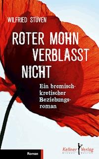 Roter Mohn verblasst nicht - Wilfried Stüven - E-Book