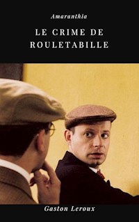 Le Crime de Rouletabille - Gaston Leroux - E-Book