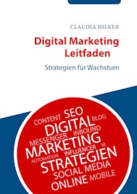 Digital Marketing Leitfaden - Claudia Hilker - E-Book