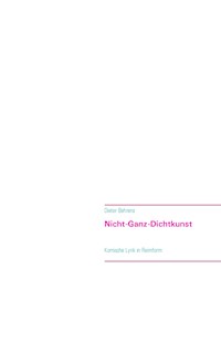 Nicht-Ganz-Dichtkunst - Dieter Behrens - E-Book