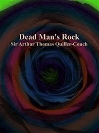 Dead Man's Rock - Sir Arthur Thomas Quiller - E-Book