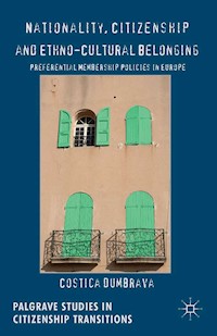 Nationality, Citizenship and Ethno-Cultural Belonging - C. Dumbrava - E-Book