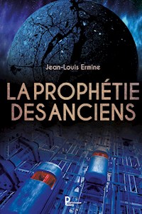 La prophétie des anciens - Jean-Louis Ermine - E-Book