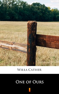One of Ours - Willa Cather - E-Book