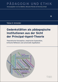 Gedenkstätten als pädagogische Institutionen aus der Sicht der Principal-Agent-Theorie - Tobias D. Schneider - E-Book