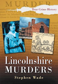Lincolnshire Murders - Stephen Wade - E-Book