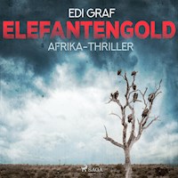 Elefantengold - Afrika-Thriller (Ungekürzt) - Edi Graf - Hörbuch