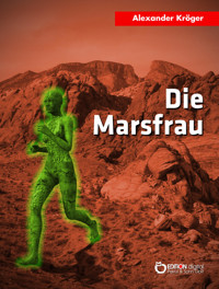 Die Marsfrau - Alexander Kröger - E-Book