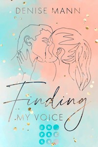 Finding my Voice. Mein Weg zu dir - Denise Mann - E-Book