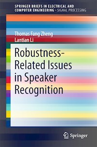 Robustness-Related Issues in Speaker Recognition - Thomas Fang Zheng - E-Book