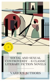 Social and Sexual Controversy – 6 Classic Literary Fiction Novels - Leo Tolstoy - E-Book
