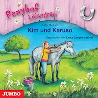 Ponyhof Liliengrün. Kim und Karuso [Band 5] - Kelly McKain - Hörbuch