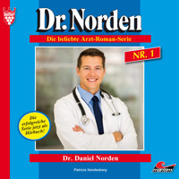 Dr. Norden, Folge 1: Dr. Daniel Norden - Patricia Vandenberg - Hörbuch