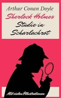 Sherlock Holmes - Studie in Scharlachrot - Arthur Conan Doyle - E-Book