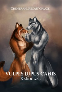 Vulpes Lupus Canis - Chenerah "Kecar" Gajaze - E-Book