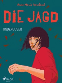 Die Jagd – Undercover - Anne-Marie Donslund - E-Book