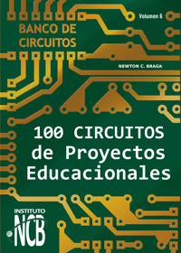 100 Circuitos de Proyectos Educacionales - Newton C. Braga - E-Book