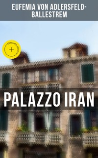 Palazzo Iran - Eufemia von Adlersfeld-Ballestrem - E-Book