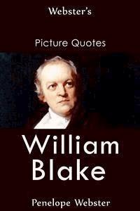 Webster's William Blake Picture Quotes - Penelope Webster - E-Book