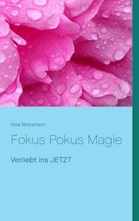 Fokus Pokus Magie - Noa Straumann - E-Book