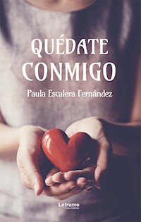 Quédate conmigo - Paula Escalera Fernández - E-Book