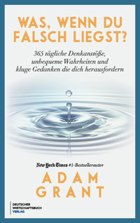 Was, wenn du falschliegst? - Adam Grant - E-Book