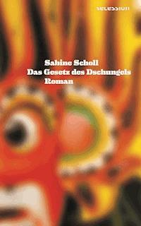 Das Gesetz des Dschungels - Sabine Scholl - E-Book