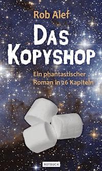 Das Kopyshop - Rob Alef - E-Book