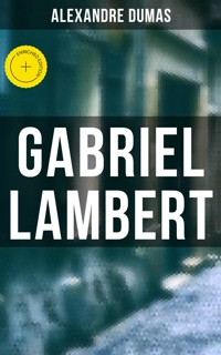 Gabriel Lambert - Dumas Alexandre - E-Book