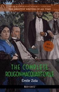 Émile Zola: The Complete Rougon-Macquart Cycle - Émile Zola - E-Book