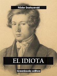 El idiota - Fiódor Dostoyevski - E-Book