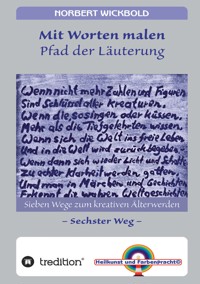 Sieben Wege zum kreativen Älterwerden 6 - Norbert Wickbold - E-Book