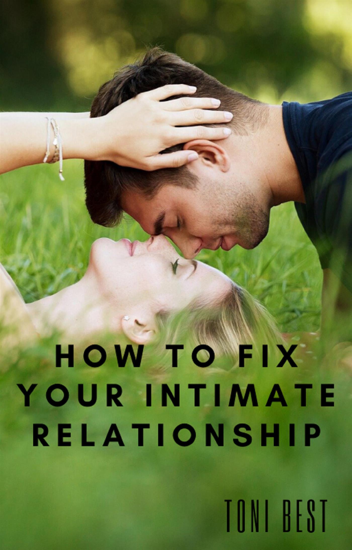 How To Fix Your Intimate Relationship - TONI BEST - E-Book