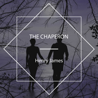 The Chaperon - Henry James - Hörbuch