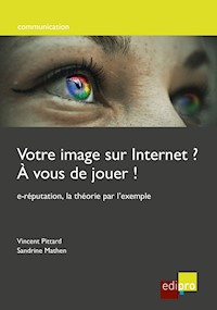 Votre image sur internet ? A vous de jouer ! - Vincent Pittard - E-Book