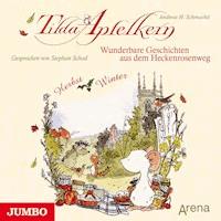 Tilda Apfelkern. Wunderbare Geschichten aus dem Heckenrosenweg: Herbst und Winter - Andreas H. Schmachtl - Hörbuch