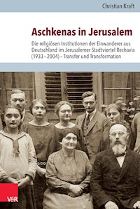 Aschkenas in Jerusalem - Christian Kraft - E-Book